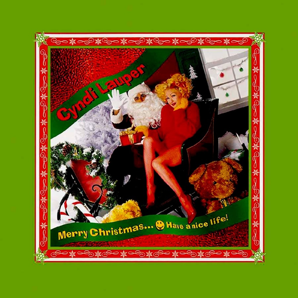 Cyndi Lauper - Merry Christmas...Have a Nice Life!
